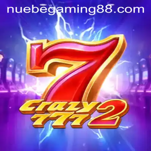 Discover the Thrills of Crazy7772 by NUEBE Gaming