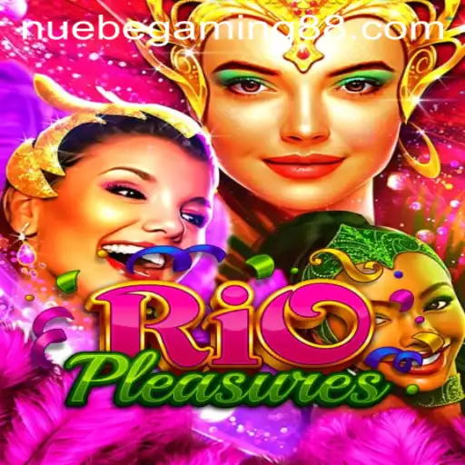 Exploring the Vibrant World of RioPleasures and NUEBE Gaming